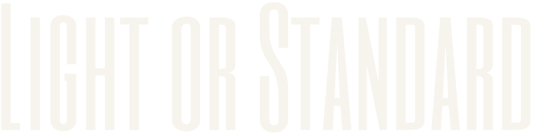 Light Or Standard